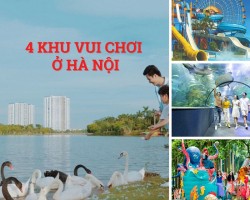 4 Khu Vui Chơi ở Hà Nội