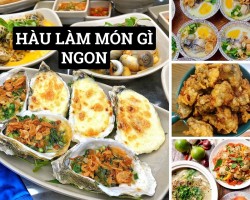 Hàu Làm Món Gì Ngon